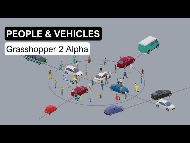 People and Vehicles with Grasshopper 2 Alpha