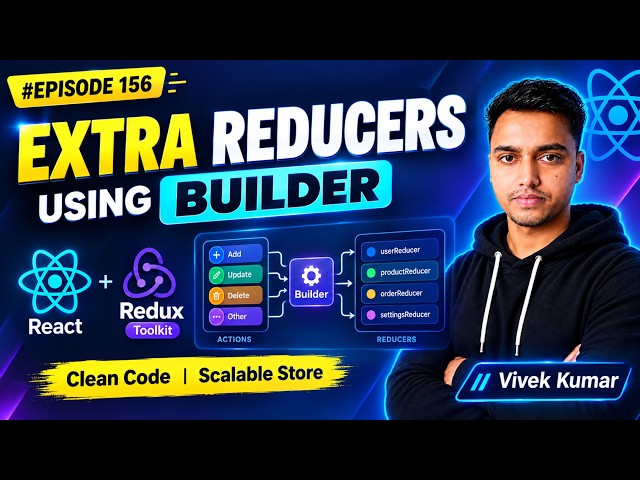 #156 Extra Reducers Using Builder Method | Redux Toolkit | React Redux | Redux