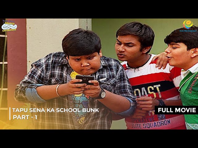 Tapu Sena Ne Kiya School Bunk! | FULL MOVIE | Part 1 | Taarak Mehta Ka Ooltah Chashmah | तारक मेहता
