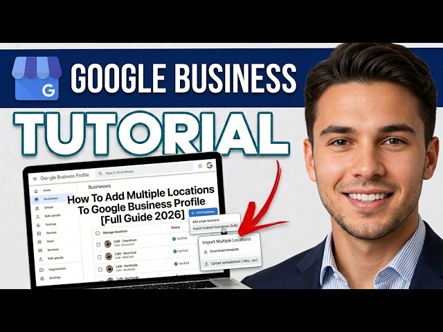 How To Add Multiple Locations To Google Business Profile (Full Guide 2026)