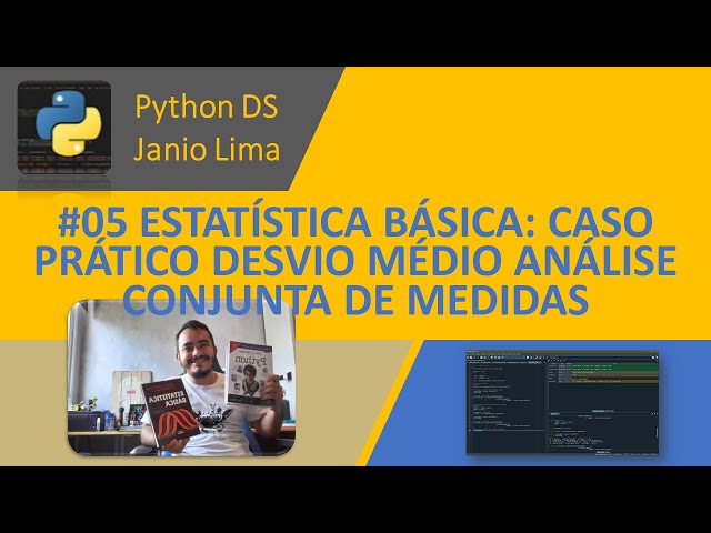 #05 ESTATÍSTICA BÁSICA NO PYTHON: Caso prático medidas de dispersão