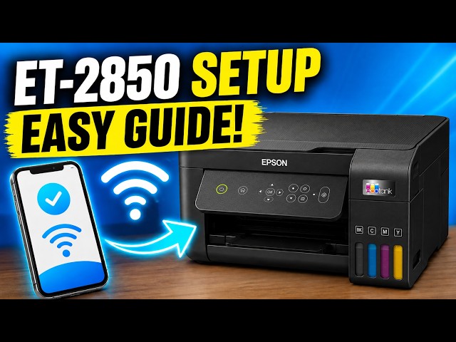 Epson ET-2850 Setup Guide | WiFi, Ink Filling & First Print