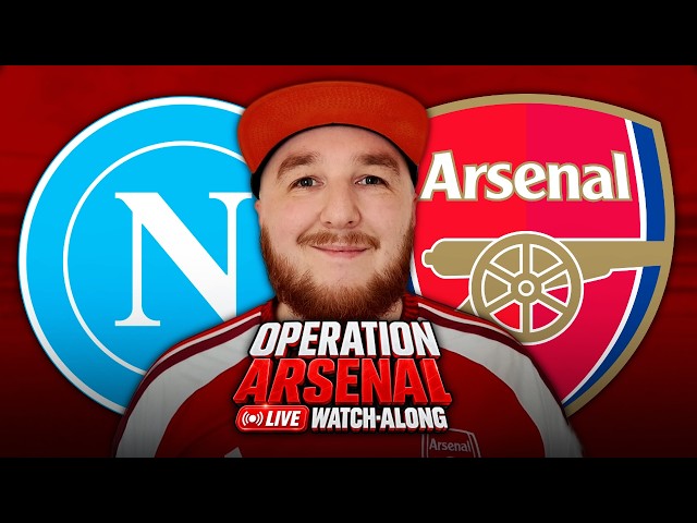 Napoli vs Arsenal LIVE! | #OperationArsenal Watch-Along