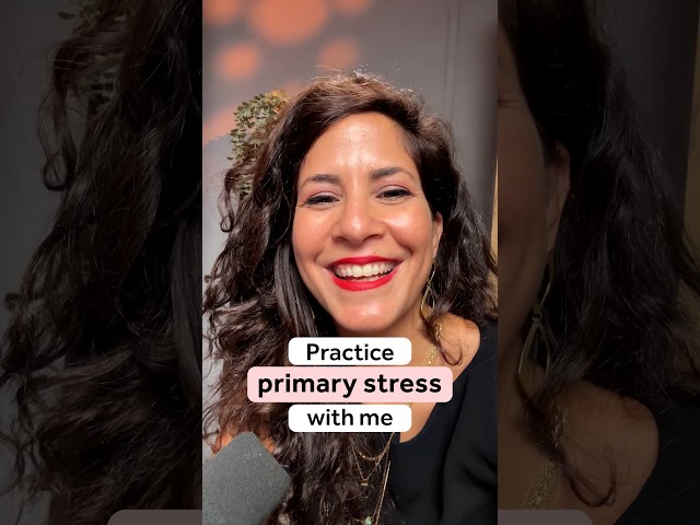 Practice primary stress with me