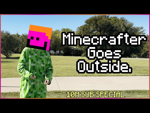 Minecrafter Goes Outside For The First Time... (10 Million Subscriber Special)