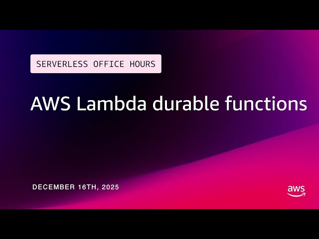 AWS Lambda durable functions | Serverless Office Hours