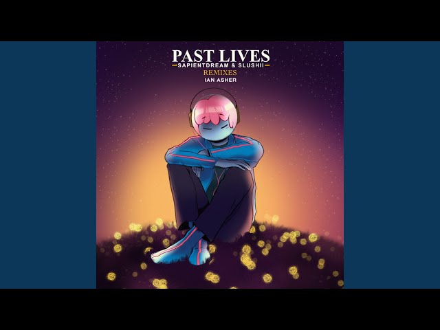 Past Lives (Ian Asher Remix)