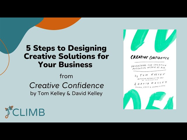 5 Steps to Designing Creative Business Solutions from Creative Confidence by Tom & David Kelley