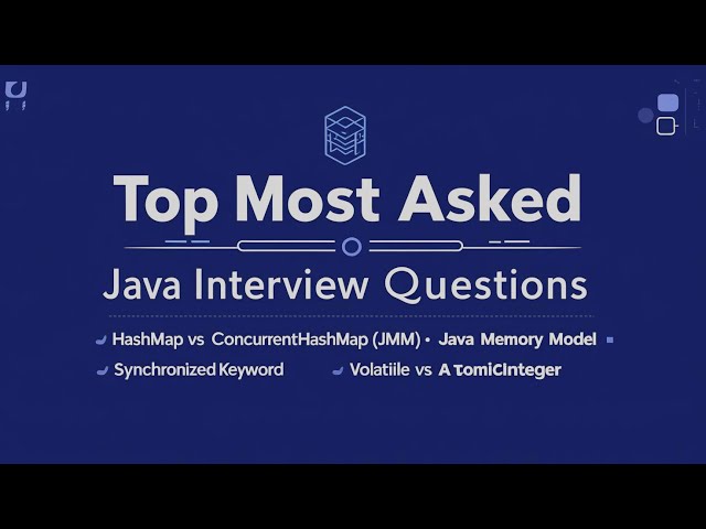 Top Java Interview Questions and Answers | HashMap vs ConcurrentHashMap, Volatile, Synchronized