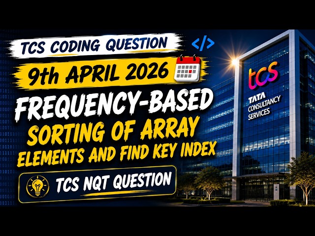 TCS NQT 9 April 2026 Coding Question | Frequency-Based Sorting & Key Index
