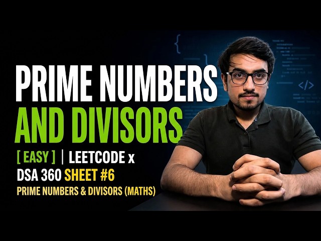 The Secret to Solving Prime Number Problems Fast | DSA 360 #6
