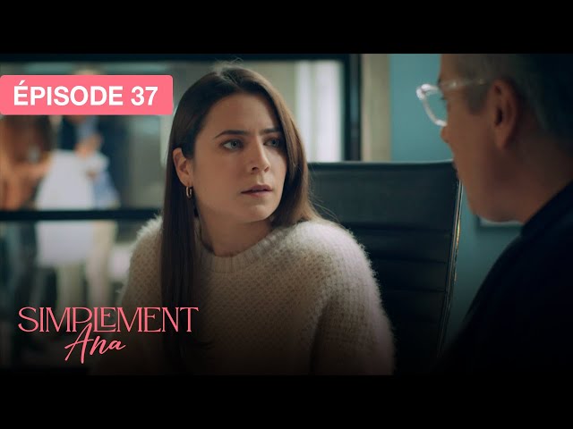 Simplement Ana - EP 37 - les vestiges de l’amour - série doublée en français