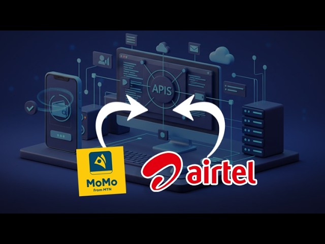 Menya uko payment  API integration zikorwa Muri Momo hamwe na Airtel