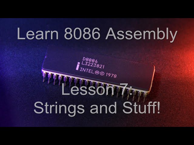 8086 Assembly... Lesson 7 - Strings and stuff!