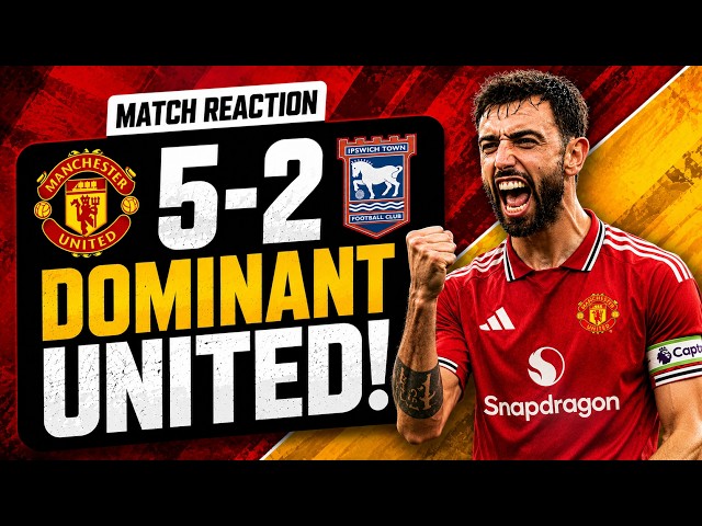 🔴⚽BRUNO MASTERCLASS! 🔥 MANCHESTER UNITED 5-2 IPSWICH | MATCH REACTION #MUNIPS