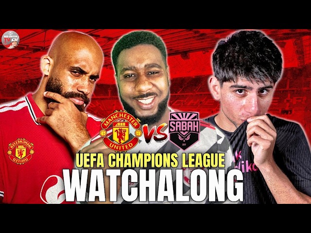 MAN UNITED vs SABAH LIVE 🔴 | CHAMPIONS LEAGUE IS BACK! | WATCHALONG | Ivorian Spice