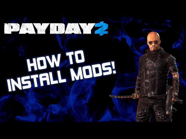 How to Mod Payday 2 in 2026! | Full Modding Tutorial