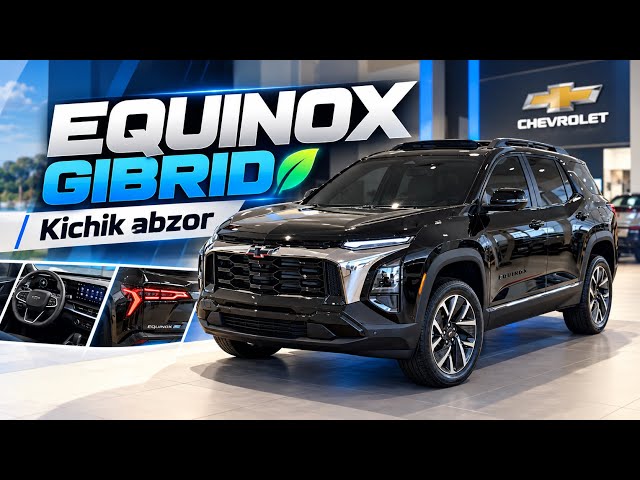 EQUINOX ACTIVE GIBRID | O’ZBEK TILIDA KICHIK ABZOR | AVTO_VLOGUZ