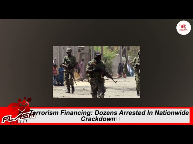 Terrorism Financing: Dozens Arrested In Nationwide Crackdown