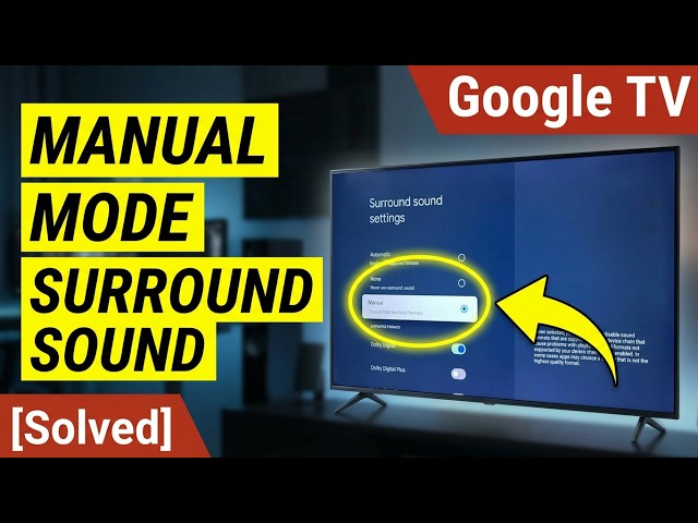 What is Manual Mode in Surround Sound Settings on Google TV | Advanced Audio Codec & eARC Setup