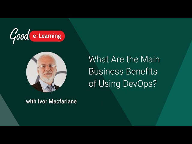 What Are the Main Business Benefits of Using DevOps? (DevOps tutorial)