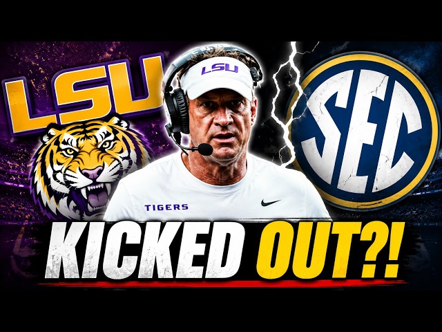 LSU Could Get KICKED OUT of the SEC — This Is Getting Insane and What it Means for the Big 12