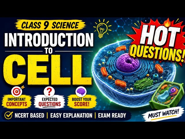 Introduction to Cell | Class 9 Science | HOT Questions & Important Concepts | NCERT Exam 2026