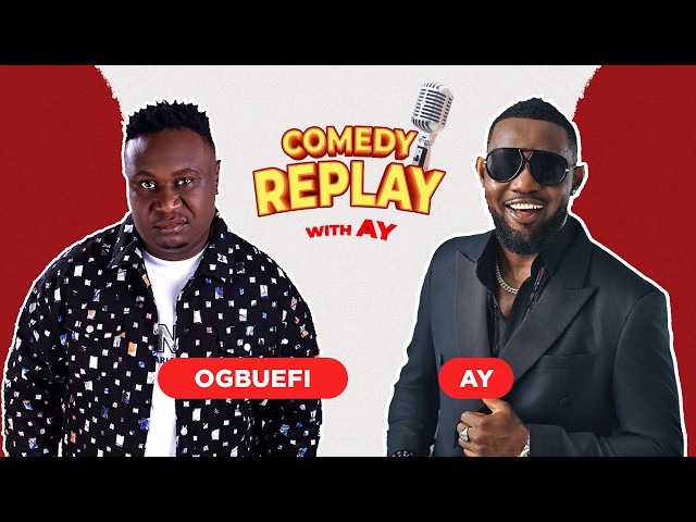Ogbuefi I Go Tuk on Comedy Replay with AY
