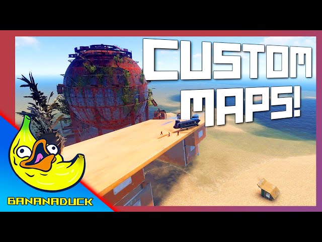 RUST: Custom Maps Fun