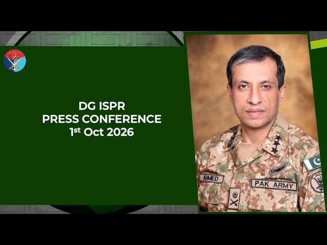 DG ISPR Press Conference - 01 Oct 26 | ISPR