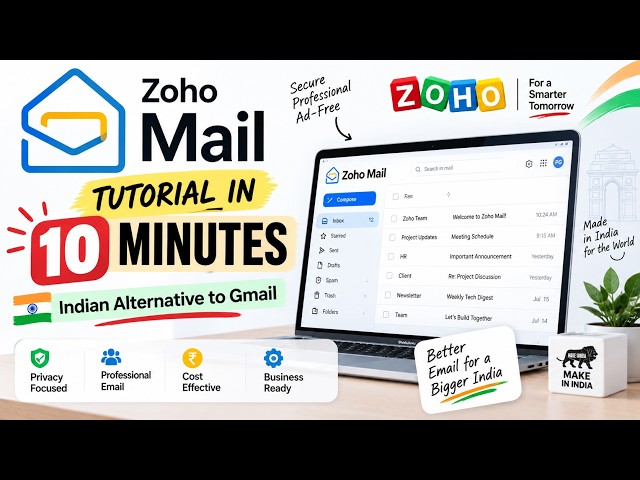 Zoho Mail Tutorial in 10 Minutes | Indian Alternative to Gmail | Complete Setup Guide 2026