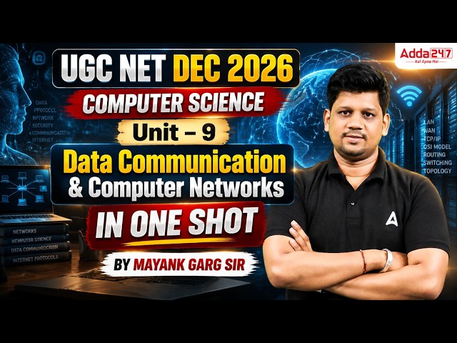 UGC NET DEC 2026 COMPUTER SCIENCE Unit – 9 : Data Communication and Computer Networks
