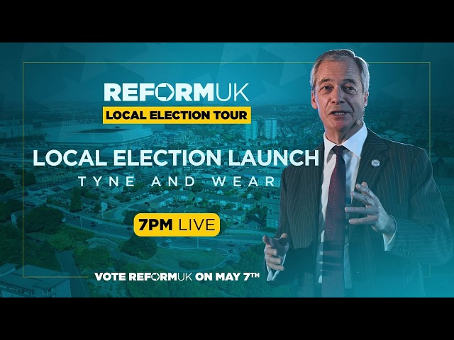 🚨WATCH: Reform UK’s Local Election Campaign Launch! I am joined by Nigel Farage LIVE in Sunderland.