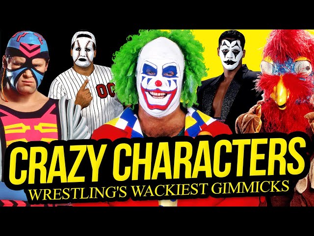 CRAZY CHARACTERS | Wrestling's Wackiest Gimmicks