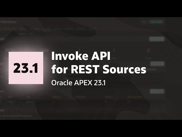 Invoke API for REST Sources in APEX 23.1!