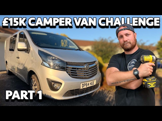THE 15K CAMPER VAN CHALLENGE - PART 1