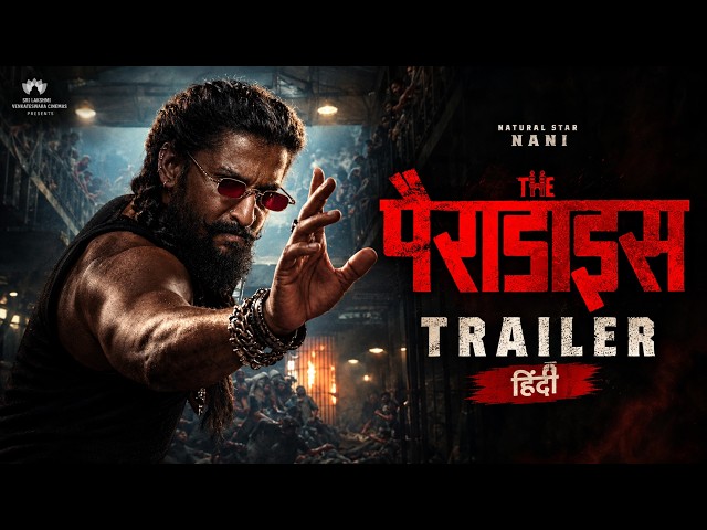 The Paradise Hindi Trailer | Nani | Srikanth Odela | Anirudh Ravichander | Sept 24th 2026