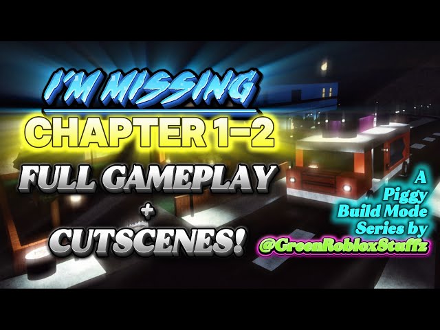 I’m Missing: Chapter 1-2 full gameplay + cutscenes! A Piggy BM Series by @GreenRobloxStuffz