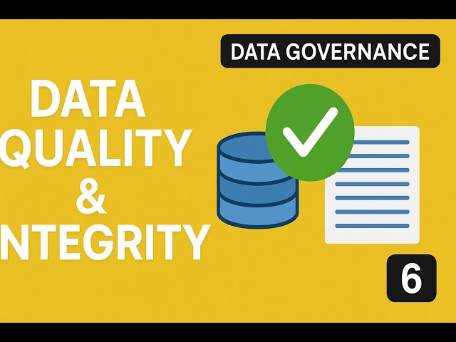 06-Data Quality & Integrity | Data Governance Explained Simply