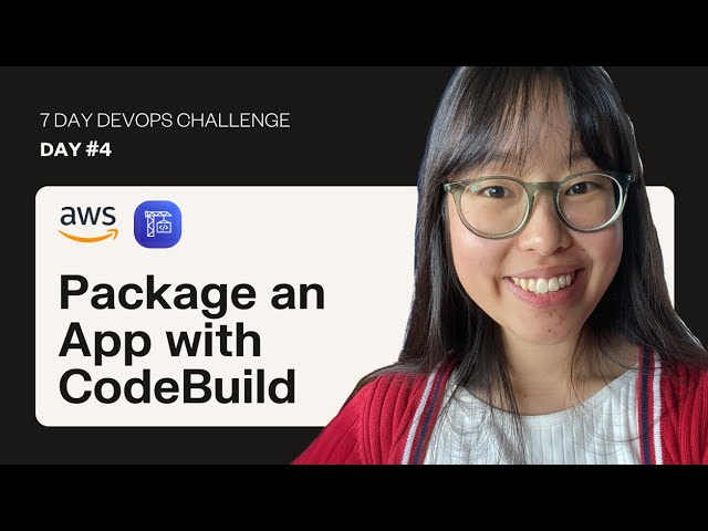 6-Day DevOps Challenge (DAY #4) | Package an App with CodeBuild | Build a CI/CD Pipeline Series