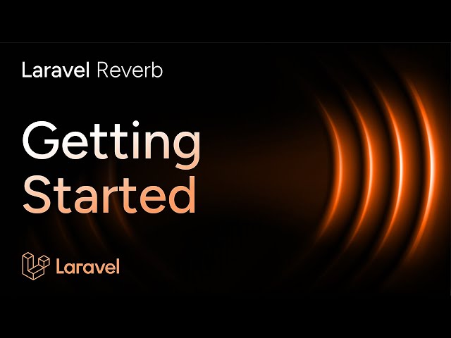 Getting Started with Laravel Reverb