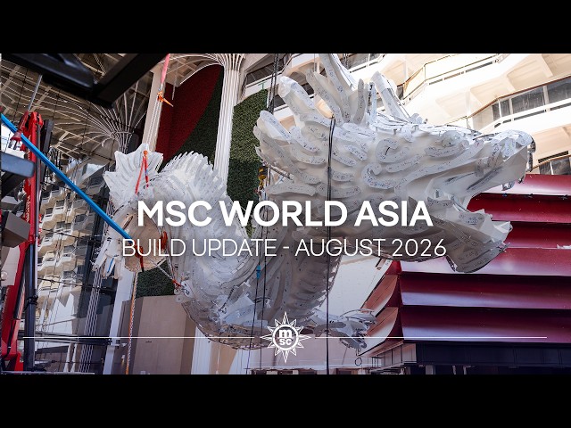 MSC World Asia Build Update - August 2026 | MSC Cruises