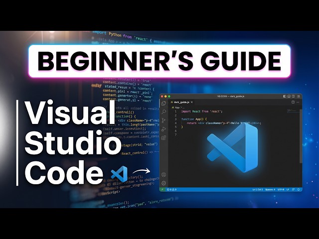 Visual Studio Code Beginner’s Guide: Setup, Search, Panels, Projects & More