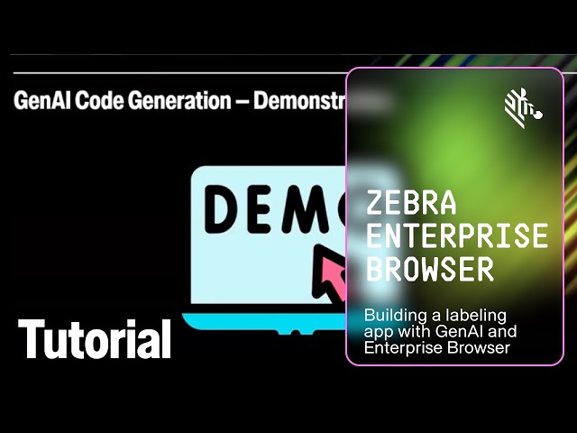 DevTalk | Building a labeling app with GenAI and Enterprise Browser | Zebra