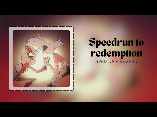 Speedrun to redemption ( SPED UP + REVERD ) - Hazbin Hotel season 2