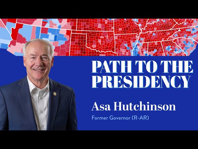 Path to The Presidency: Governor Asa Hutchinson