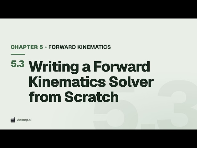 5.3 Writing a Forward Kinematics Solver from Scratch | Forward Kinematics – Where is My Robot's Hand