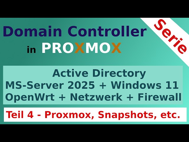 Windows Server 2025, Active Directory, Proxmox Tutorial [DE] - Teil 4