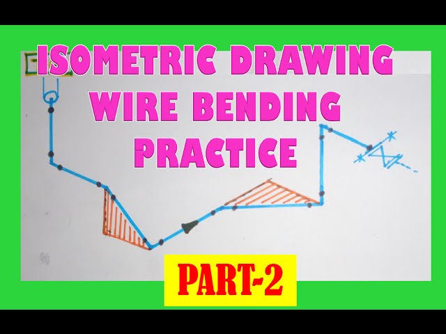 Piping_Isometric Drawing Wire Bending Practice- Part 2