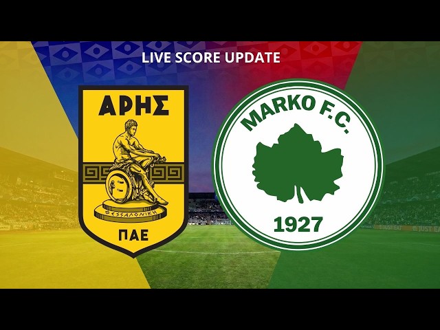 ARIS THESSALONIKI VS MARKO LIVE | GREEK CUP 2026/27 | ROUND 3 | LIVE SCORE UPDATE